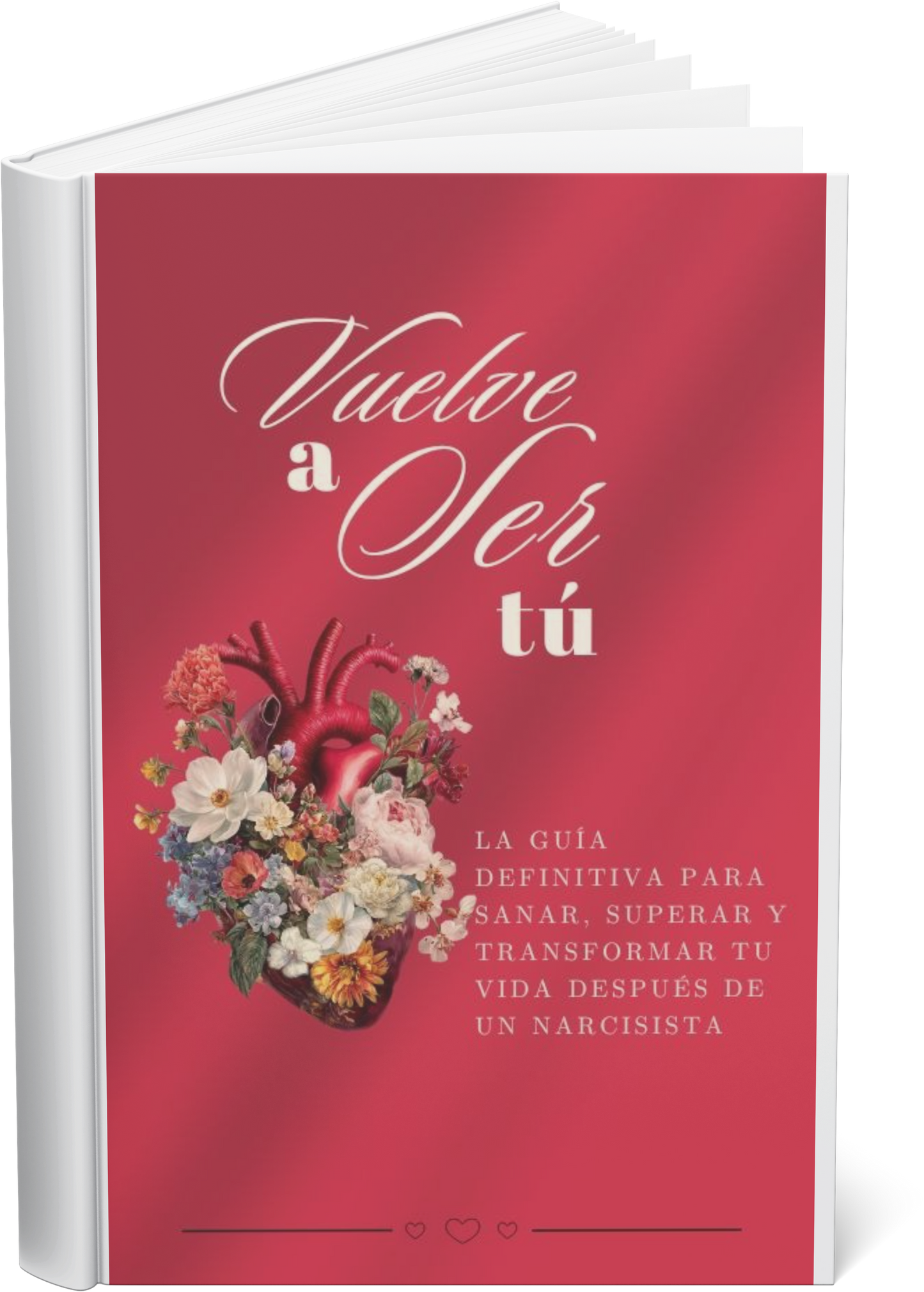 Vuelve a Ser tú - la Guía definitiva para sanar, superar y transformar tu vida después de un narcisista